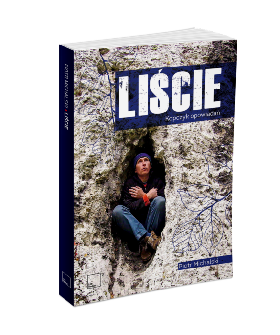 LIŚCIE kopczyk opowiadań Piotr Michalski
